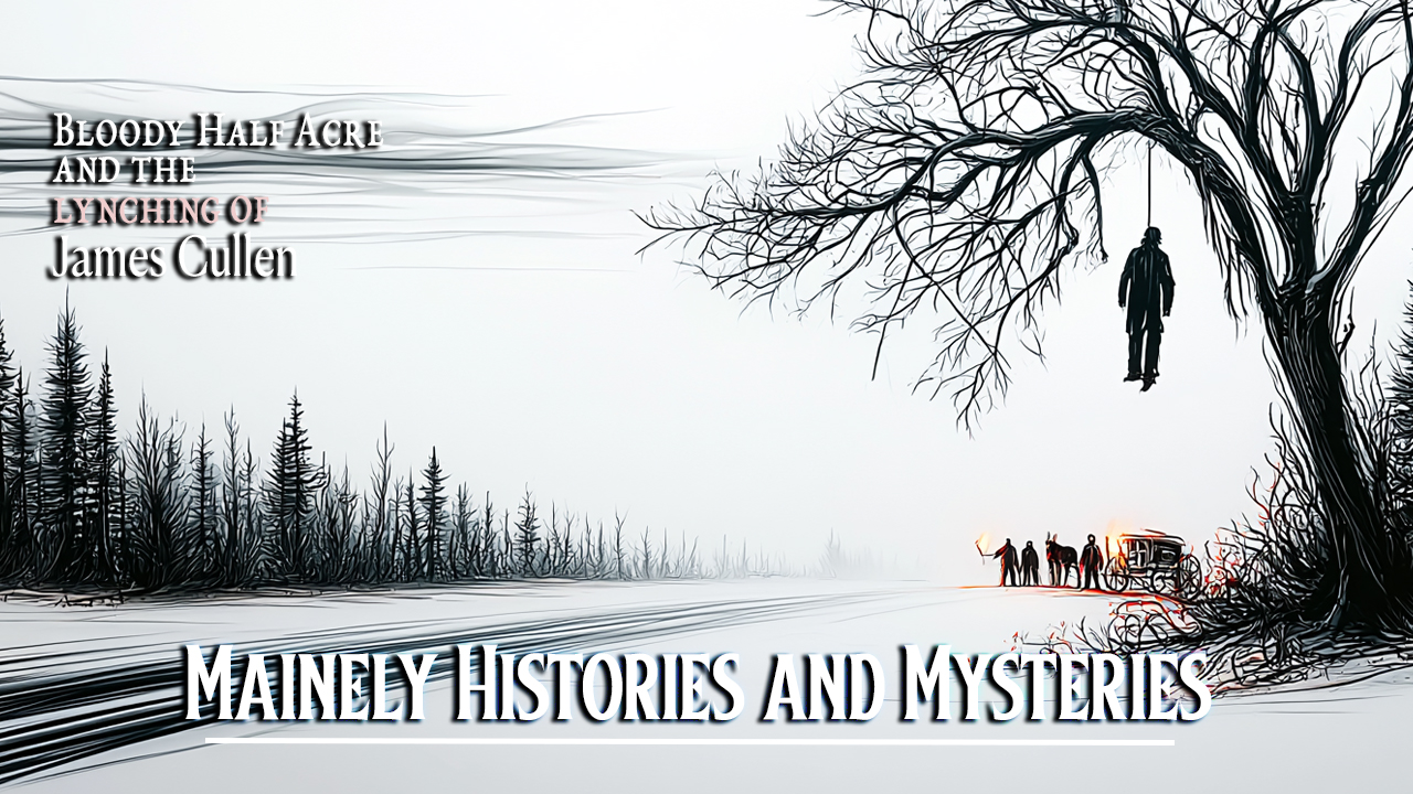 Bloody Half Acre and the Lynching of James Cullen